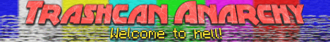 Trashcan Anarchy  Minecraft server banner